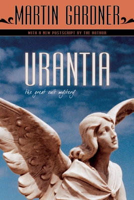 Urantia: The Great Cult Mystery - Martin Gardner