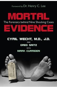 Coperta cărții 'Mortal Evidence: The Forensics Behind Nine Shocking Cases - Cyril H. Wecht'