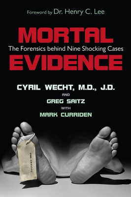 Coperta cărții 'Mortal Evidence: The Forensics Behind Nine Shocking Cases - Cyril H. Wecht'