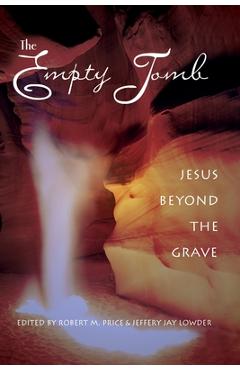Coperta cărții 'The Empty Tomb: Jesus Beyond The Grave - Robert M. Price'