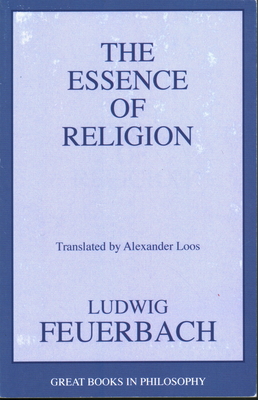 The Essence of Religion - Ludwig Feuerbach