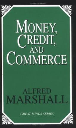 Coperta cărții 'Money, Credit, and Commerce - Alfred Marshall'