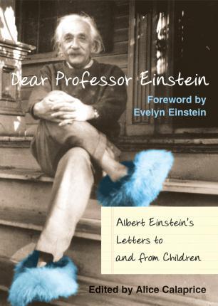 Coperta cărții 'Dear Prof. Einstein: Albert Einstein's Letters to and from Children - Alice Calaprice'