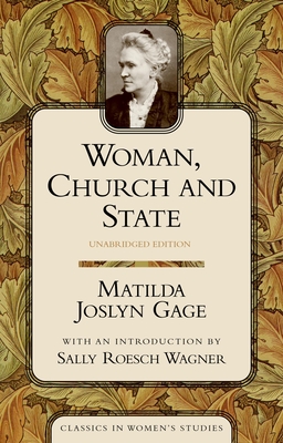 Woman, Church, and State - Matilda Joslyn Gage