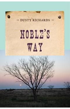 Coperta cărții 'Noble's Way - Dusty Richards'