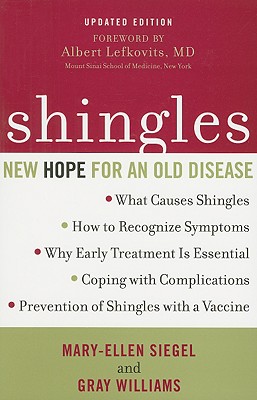 Shingles: New Hope for an Old Disease, Updated Edition - Mary-ellen Siegel