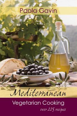 Mediterranean Vegetarian Cooking - Paola Gavin