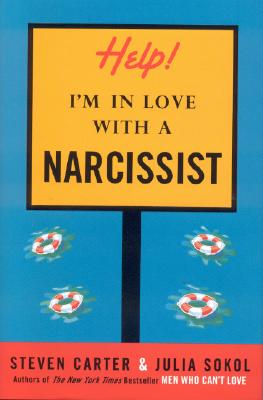 Help! I'm in Love with a Narcissist - Steven Carter