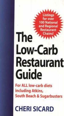 Coperta cărții 'The Low-Carb Restaurant Guide: Eat Well at America's Favorite Restaurants and Stay on Your Diet - Cheri Sicard'