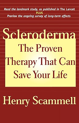 Scleroderma: The Proven Therapy That Can Save Your Life - Henry Scammell