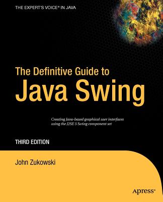 The Definitive Guide to Java Swing - John Zukowski