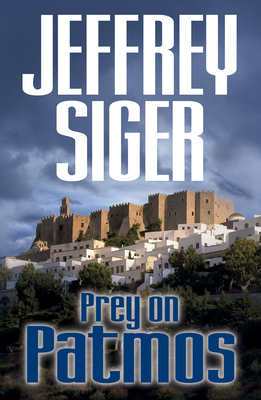 Prey on Patmos: An Inspector Kaldis Mystery - Jeffrey Siger
