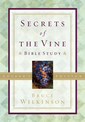 Secrets of the Vine Leader's Guide: Breaking Through to Abundance - Bruce Wilkinson