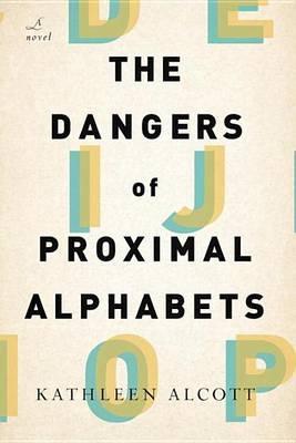 The Dangers of Proximal Alphabets - Kathleen Alcott