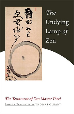 The Undying Lamp of Zen: The Testament of Zen Master Torei - Torei Enji
