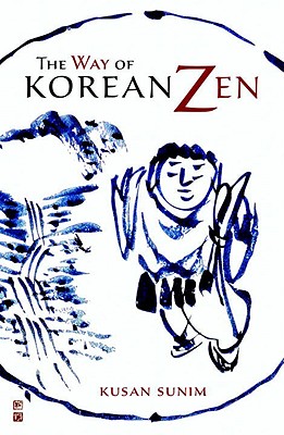 The Way of Korean Zen - Kusan Sunim