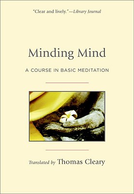 Minding Mind: A Course in Basic Meditation - Thomas Cleary