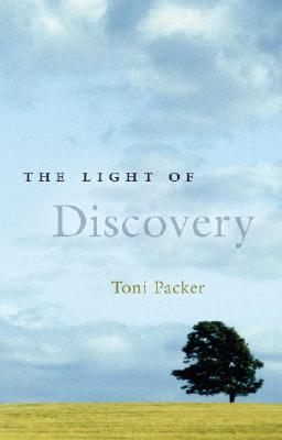 The Light of Discovery - Toni Packer