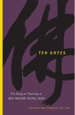 Ten Gates: The Kong-An Teaching of Zen Master Seung Sahn - Zen Master Seung Sahn