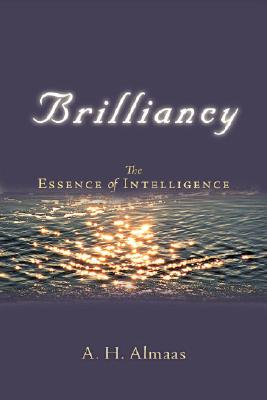Brilliancy: The Essence of Intelligence - A. H. Almaas