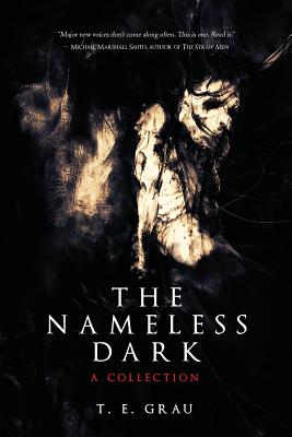The Nameless Dark - T. E. Grau