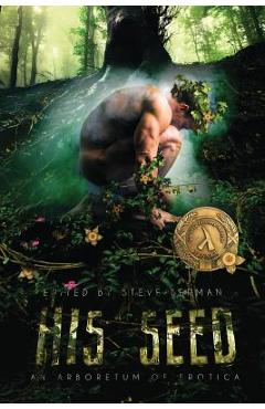 Coperta cărții 'His Seed: An Arboretum of Erotica - Steve Berman'