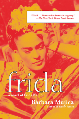 Frida: A Novel of Frida Kahlo - Barbara Mujica