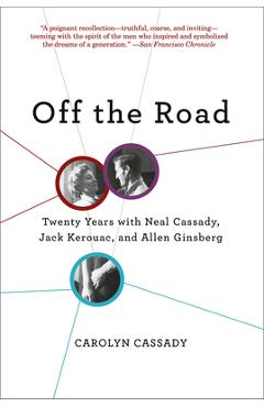 Coperta cărții 'Off the Road: Twenty Years with Cassady, Kerouac, and Ginsberg - Carolyn Cassady'