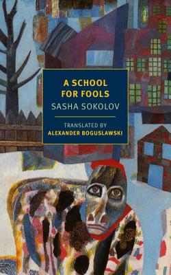 A School for Fools - Sasha Sokolov