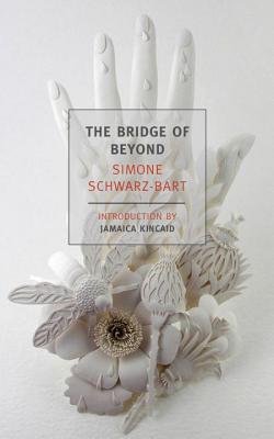 The Bridge of Beyond - Simone Schwarz-bart