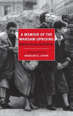 A Memoir of the Warsaw Uprising - Miron Bialoszewski