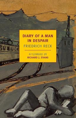 Diary of a Man in Despair - Friedrich Reck