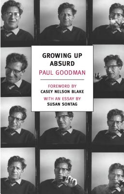 Growing Up Absurd: Problems of Youth in the Organized Society - Paul Goodman