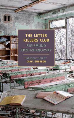 The Letter Killers Club - Sigizmund Krzhizhanovsky