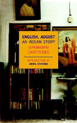 English, August: An Indian Story - Upamanyu Chatterjee