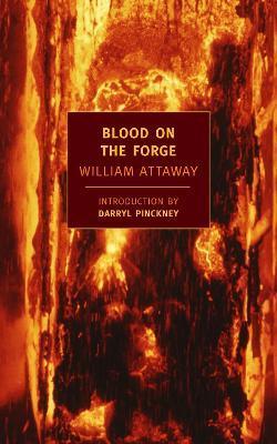 Blood on the Forge - William Attaway