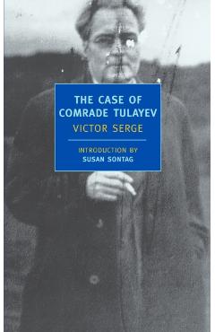 The Case of Comrade Tulayev - Victor Serge