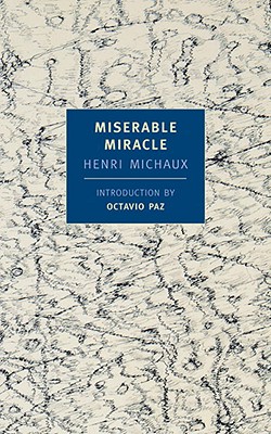 Miserable Miracle: Mescaline - Henri Michaux