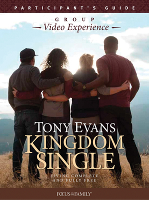 Kingdom Single Group Video Experience Participant's Guide: Living Complete and Fully Free - Tony Evans