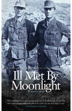 Poza produsului Ill Met by Moonlight - W. Stanley Moss