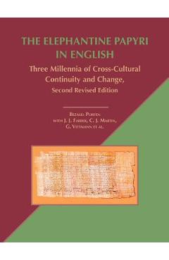 Poza produsului The Elephantine Papyri in English: Three Millennia of Cross-Cultural Continuity and Change, Second Revised Edition - Bezalel Porten
