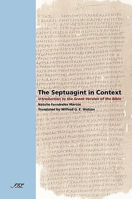 The Septuagint in Context: Introduction to the Greek Version of the Bible - Natalio Fernndez Marcos