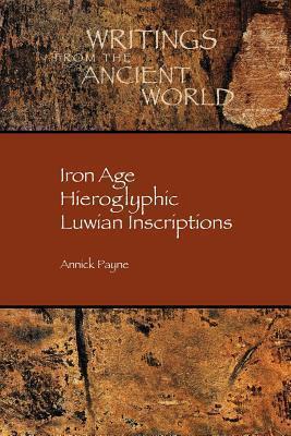 Iron Age Hieroglyphic Luwian Inscriptions - Annick Payne
