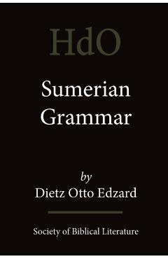 Sumerian Grammar - Dietz Otto Edzard