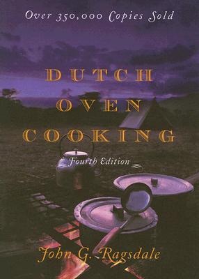 Dutch Oven Cooking - John G. Ragsdale