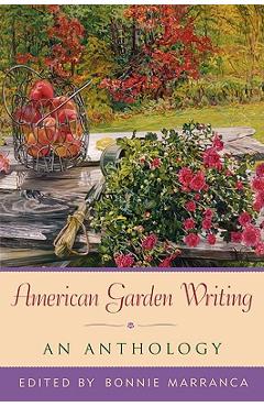 Coperta cărții 'American Garden Writing: An Anthology - Bonnie Marranca'