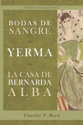 Bodas de sangre, Yerma, La casa de Bernarda Alba - Federico Garcia Lorca