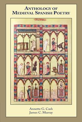 Anthology of Medieval Spanish Poetry - Annette G. Cash