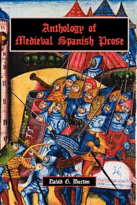 Anthology of Medieval Spanish Prose - David G. Burton