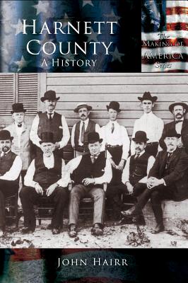 Harnett County: A History - John Hairr